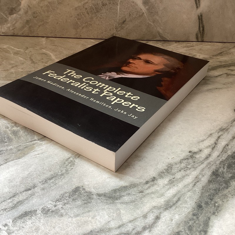 The Complete Federalist Papers PBK 2016 gallery