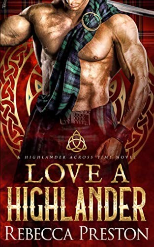 Love A Highlander: A Scottish Time Travel Romance (A Highlander Across Time)
