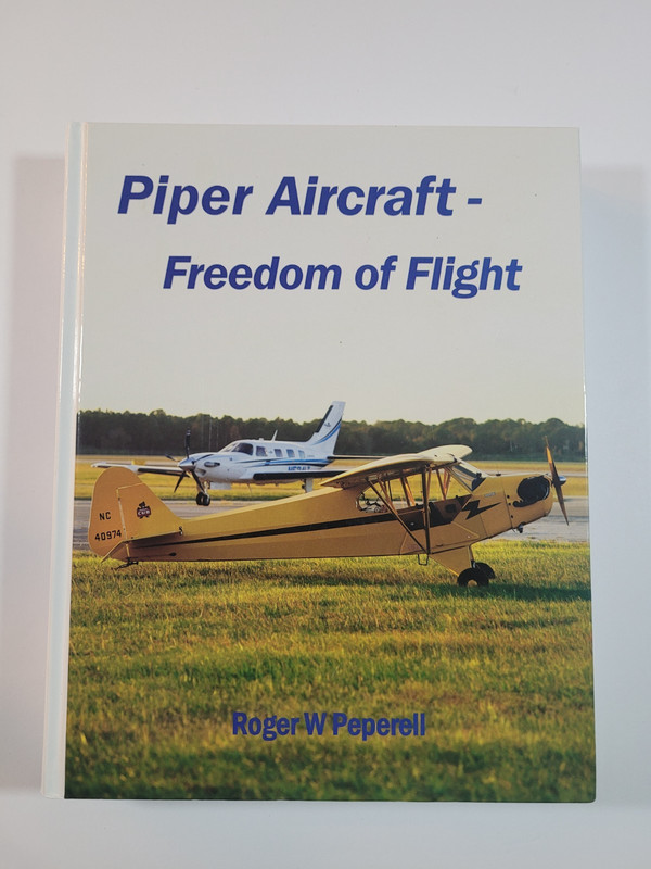 PIPER AIRCRAFT: FREEDOM OF FLIGHT - ROGER PEPERELL- 2020 - + SUPPLEMENT - SIGNED gallery