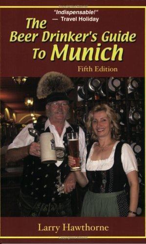The Beer Drinker’s Guide to Munich by Hawthorne, Larry