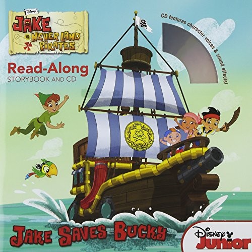 Jake and the Never Land Pirates Read-Along Storybook and CD Jake Saves Bucky by