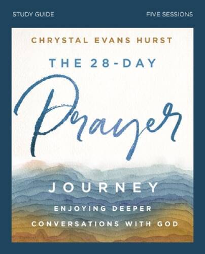 The 28-Day Prayer Journey Study Guide: Enjoying Deeper Conversations w – GOOD