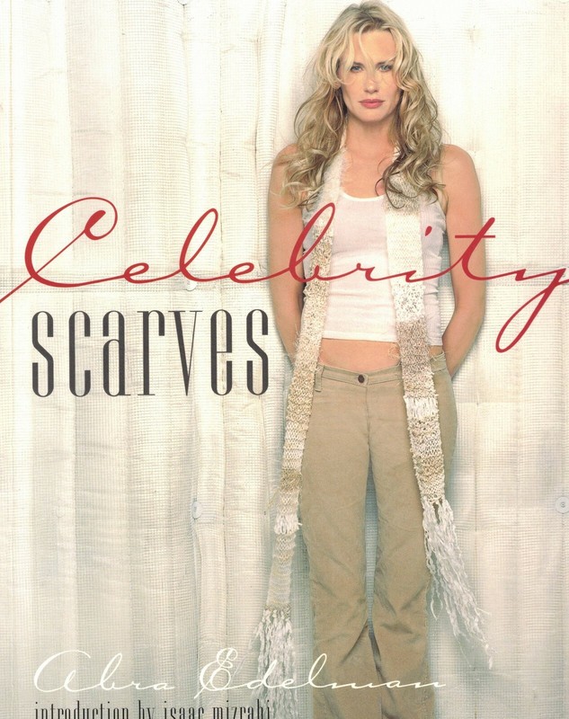 CELEBRITY SCARVES-ABRA EDELMAN-SOFT COVER-118 PAGES-9 X 11 1/2 INCHES