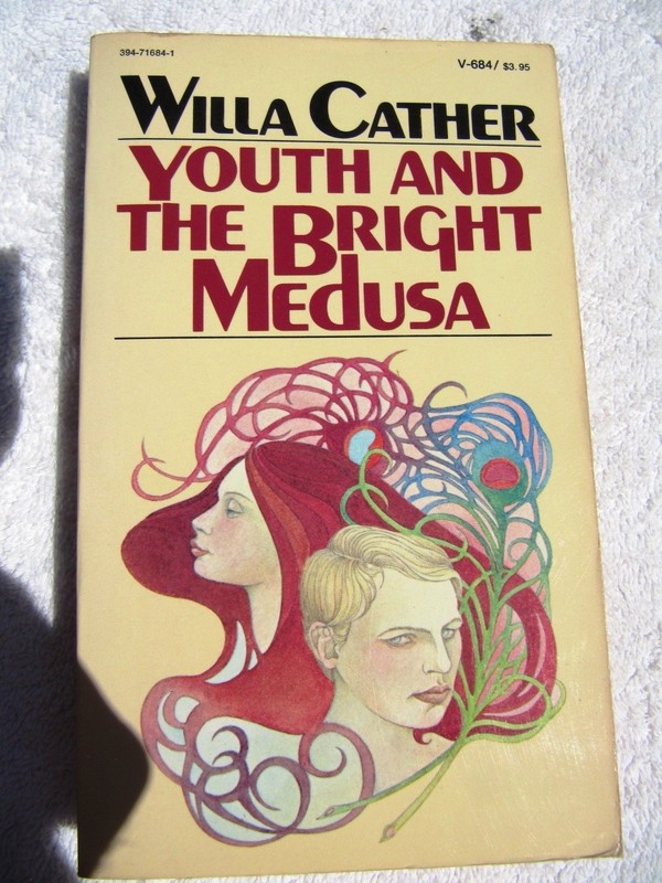 Willa Sibert Cather YOUTH AND THE BRIGHT MEDUSA Short Stories VINTAGE PAPERBACK