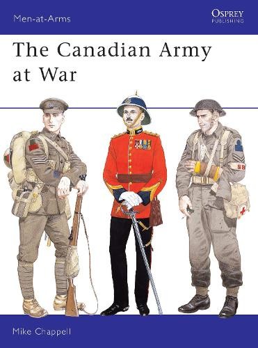 Mike Chappell The Canadian Army at War (Paperback) Men-at-Arms (UK IMPORT)