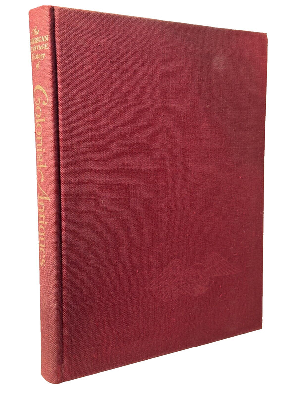 AMERICAN HERITAGE HISTORY OF COLONIAL ANTIQUES Simon & Schuster M. Davidson 1967
