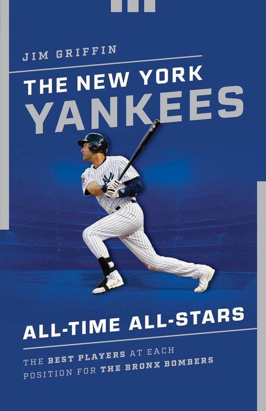 The New York Yankees All-Time All-Stars: The Best Players at Each Position f…