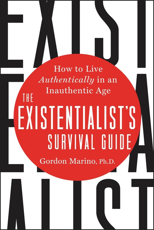 The Existentialist’s Survival Guide: How to Live Authentically in an Inauthe…