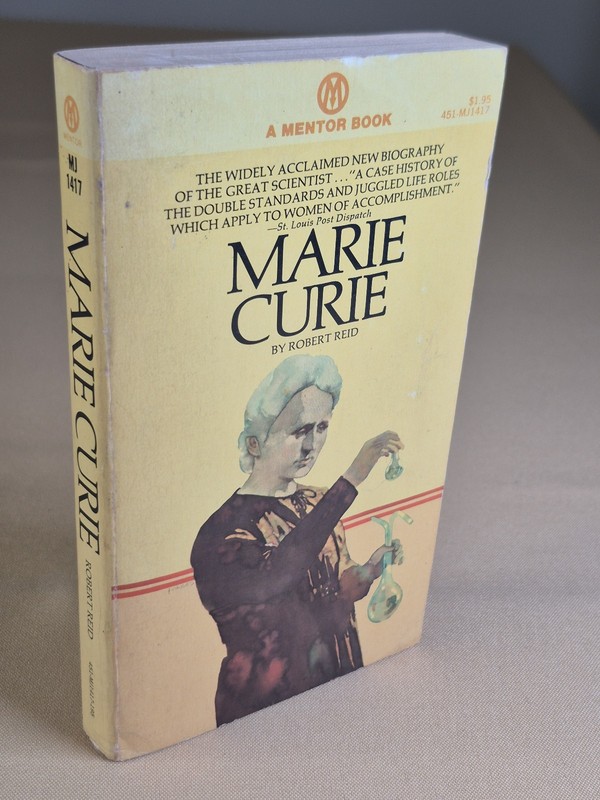 Marie Curie – Robert Reid – A Mentor Book – 1975 Mass Market Paperback