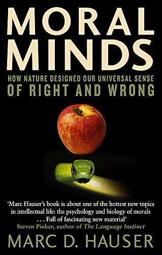 Moral Minds: How Nature Designed Our Universal Sense of Right a