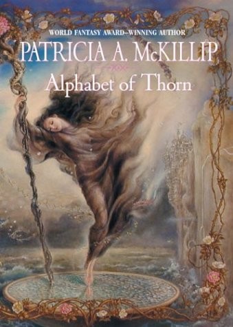 Alphabet Of Thorn by Patricia A. McKillip