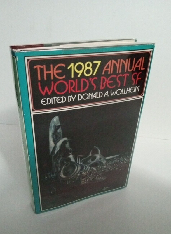 The 1987 Annual World’s Best SF by Donald A Wollheim – 1987 BCE Daw Books