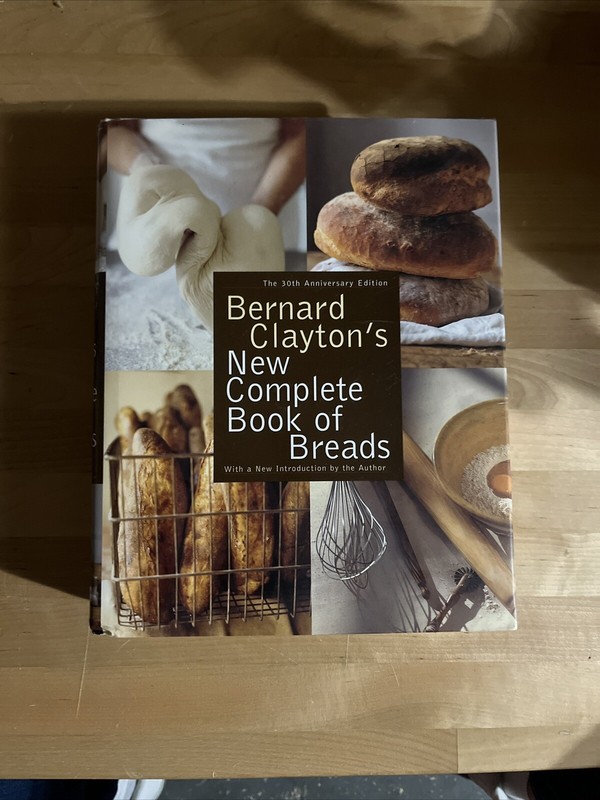 Bernard Clayton’s New Complete Book of Breads by Bernard Clayton (2003,…