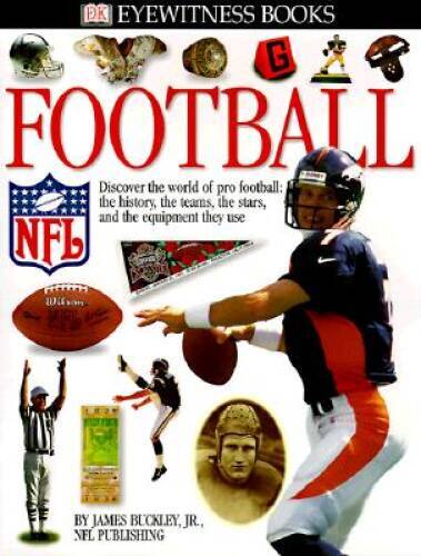 Eyewitness: Football (Eyewitness Books) – Hardcover By James Buckley Jr. – GOOD