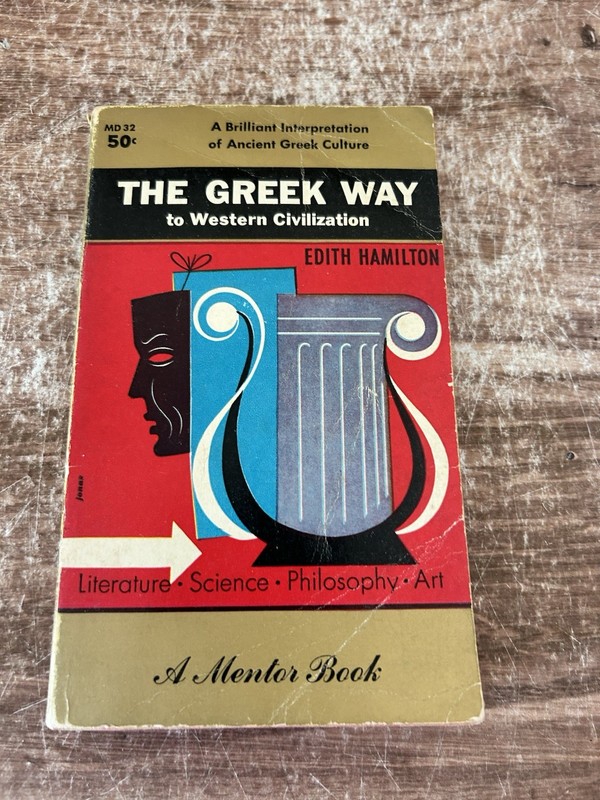 The Greek way;: To western civilization (A Mentor Book)