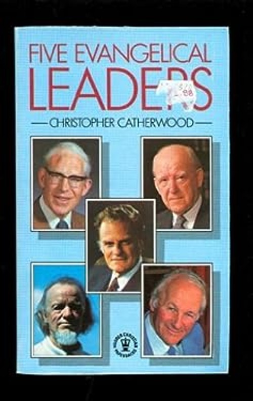 Five Evangelical Leaders Paperback Christopher Catherwood