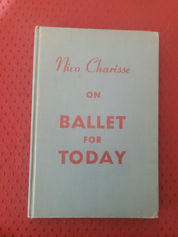 English Book. Nico Charisse. BALLET FOR TODAY. 1951