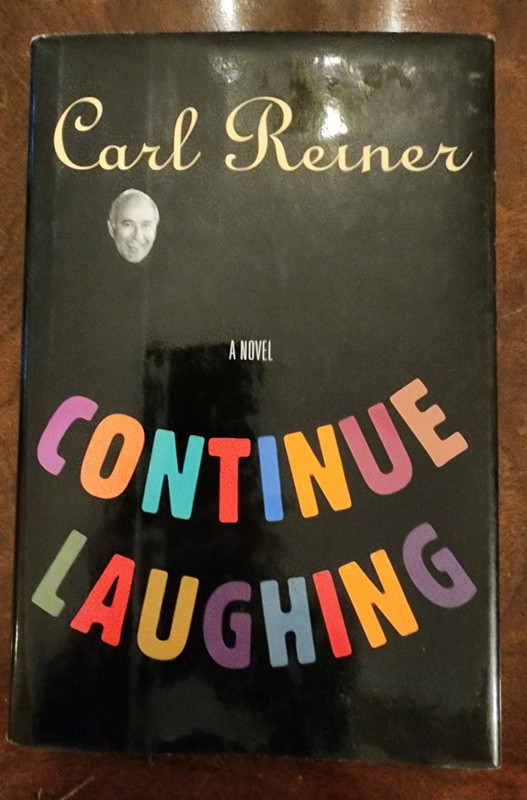 Carl Reiner Continue Laughing: A Novel Hardcover Carol Publishing, 1995, signed