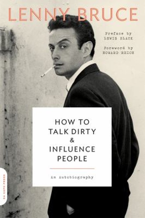 How to Talk Dirty and Influence People : An Autobiography Paperba