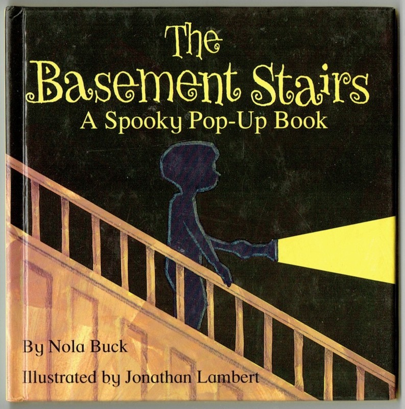 THE BASEMENT STAIRS A Spooky Pop-Up Book Halloween by Nola Buck