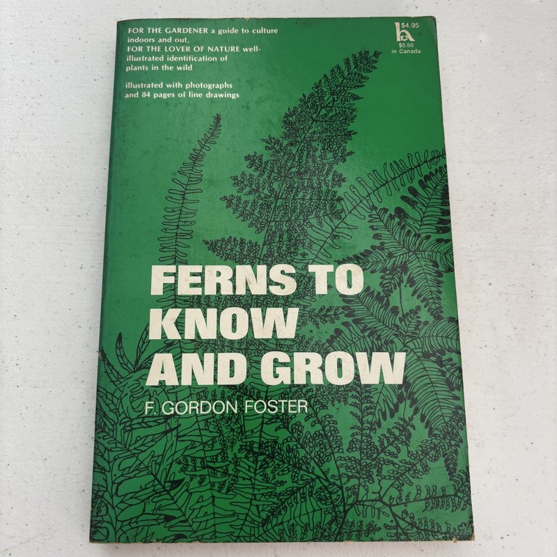 Foster, F. Gordon. Ferns to Know and Grow. 1971. Illustrated. Vintage