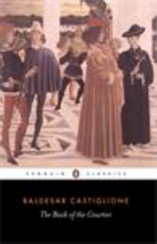 The Book of the Courtier by Baldesar Castiglione (0140441921) Paperback Book