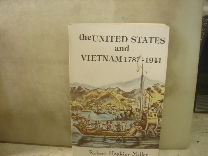 The United States and Vietnam 1787-1941. Miller. 324 Pages. SC