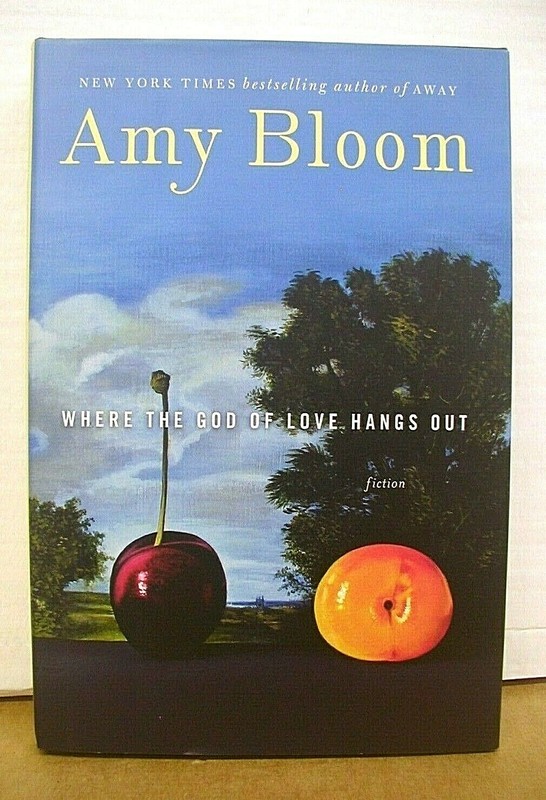 Where the God of Love Hangs Out Amy Bloom *Signed First Edition* 2009 HB/DJ