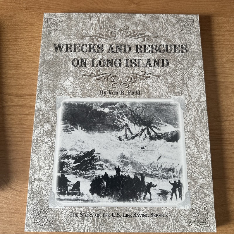 “Wrecks and Rescues on Long Island ” Book By Van R. Field 1997