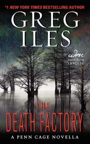 The Death Factory: A Penn Cage Novella by Greg Iles: Used