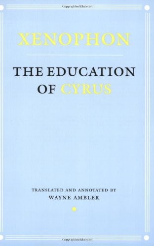THE EDUCATION OF CYRUS (AGORA EDITIONS) By Xenophon & Wayne Ambler *BRAND NEW*