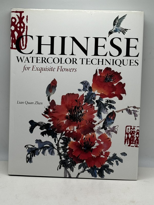 Chinese Watercolor Techniques for Exquisite Flowe…Zhen, Lian Quan SIGNED 1058