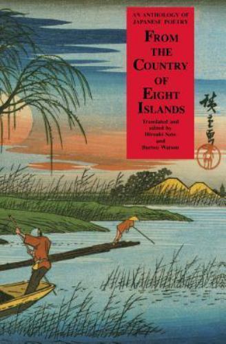 From the Country of Eight Islands: An Anthology of Japanese Poetry by