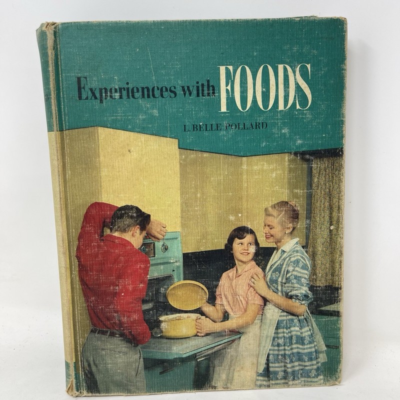 Experiences With Foods L. Belle Pollard 1956 HC Textbook Ginn and Company