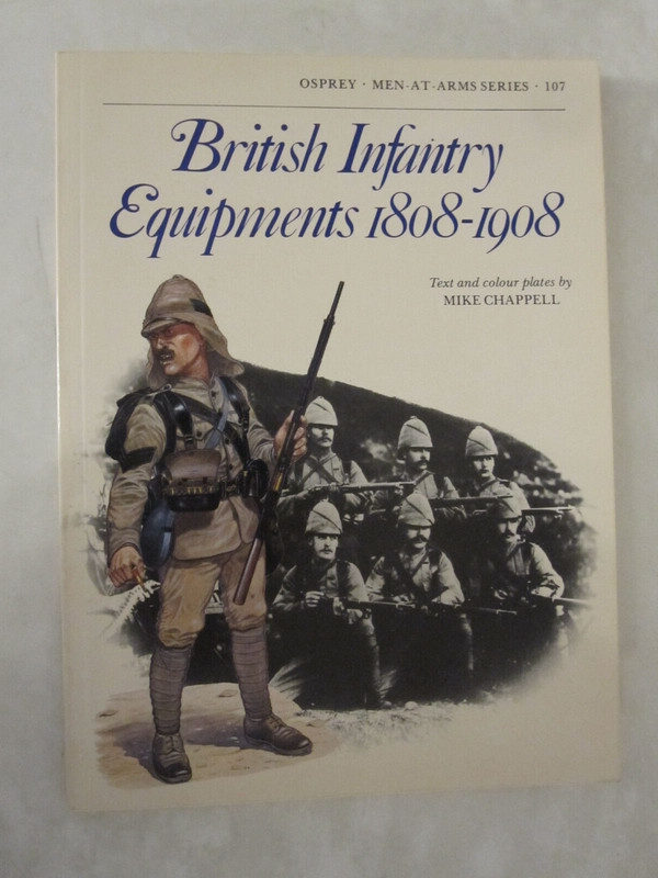 Men-at-Arms 107: British Infantry Equipments 1808-1908 by Mike Chappell (1980,