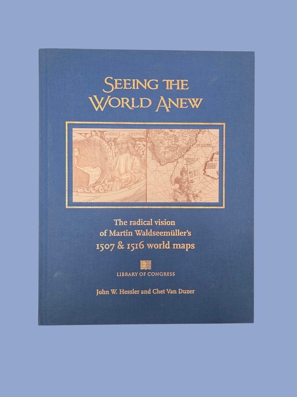 Seeing the World Anew Martin Waldseemüller World Maps Library of Congress HC