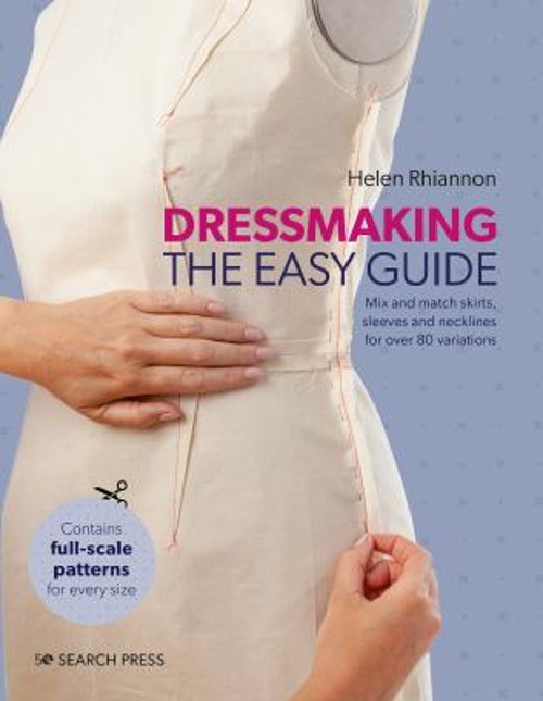 Dressmaking: the Easy Guide : Mix and Match Skirts, Sleeves and N