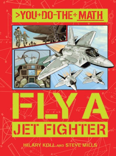 Fly a Jet Fighter (You Do the Math) – Hardcover By Koll, Hilary – VERY GOOD