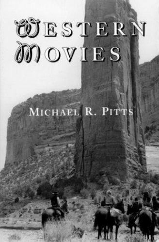 🎄WESTERN MOVIES: A TV AND VIDEO GUIDE TO 4200 GENRE FILMS by Michael R. Pitts