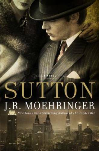 Sutton – Hardcover By Moehringer, J.R. – GOOD