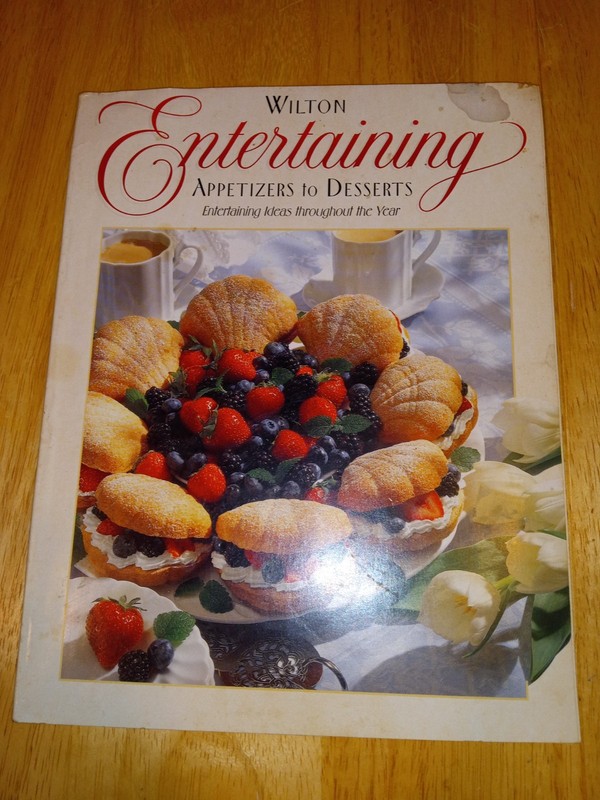 3S Wilton ENTERTAINING: Appetizers to Desserts Over 75 Recipes