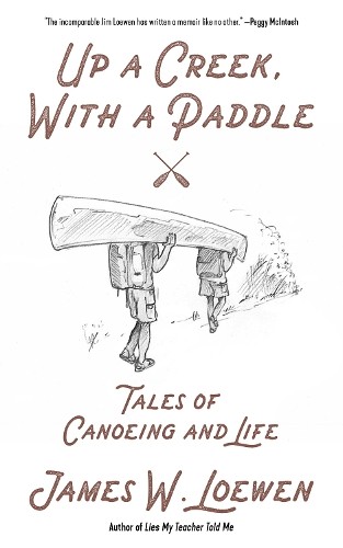 James W. Loewen Up a Creek, With a Paddle (Paperback) (UK IMPORT)