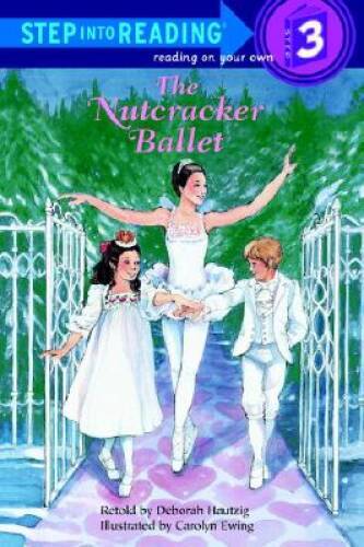 The Nutcracker Ballet (Step-Into-Reading, Step 3) – Paperback – VERY GOOD