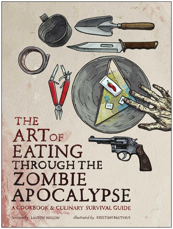 The Art of Eating Through the Zombie Apocalypse: A Cookbook and Culinary Sur…