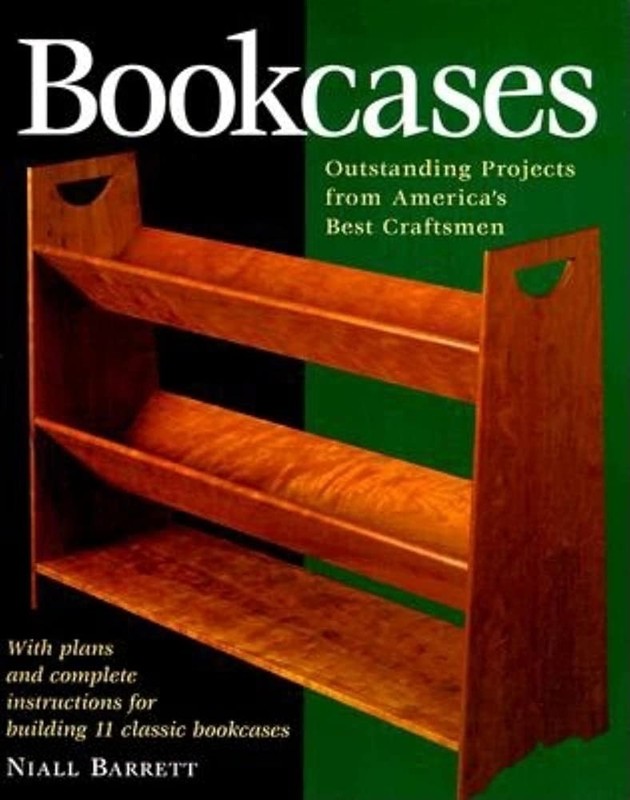 Bookcases: Eleven Outstanding Projects by America’s Best Craftsmen (Step-By-…