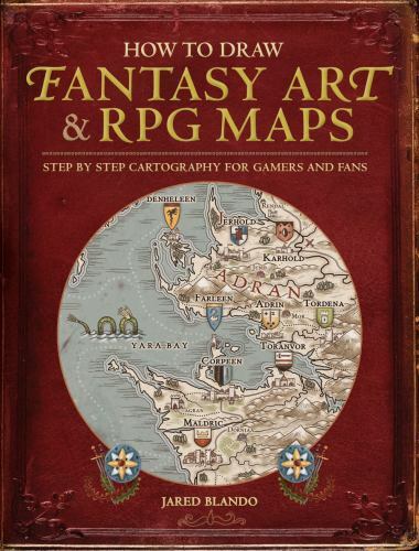 How to Draw Fantasy Art and RPG Maps : Step by Step Cartography (1440340242)