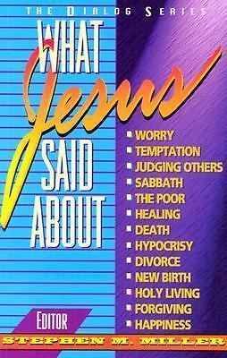 What Jesus Said About…; Dialog – 0834111713, paperback, Stephen M Miller