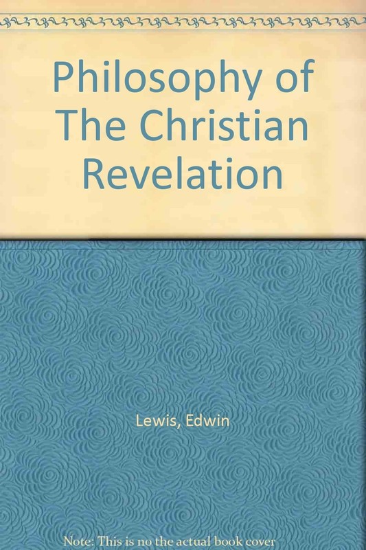 A Philosophy of the Christian Revelation