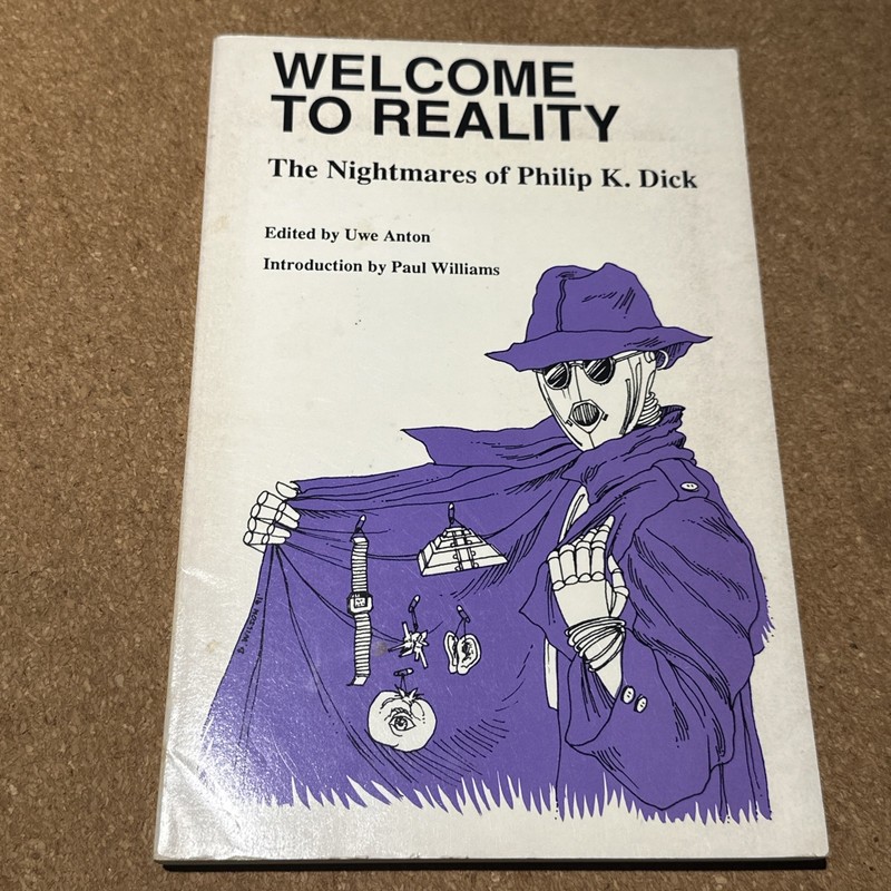 Welcome To Reality : The Nightmares of Philip K. Dick 1991 1st Printing