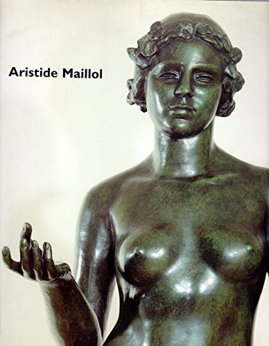 ARISTIDE MAILLOL: MAILLOL AND DINA By Beatrice Von Bormann *Excellent Condition*